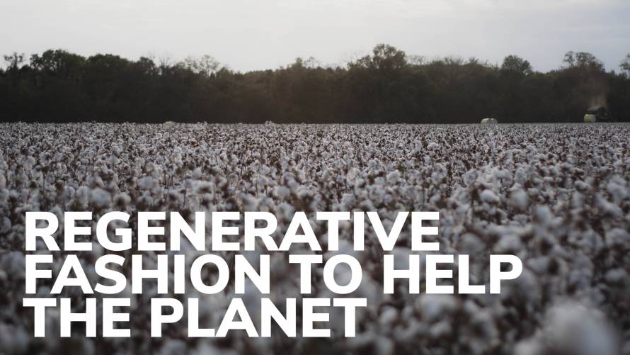 Regenerative Fashion to help the planet